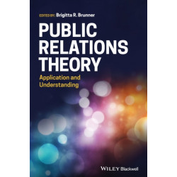 Public Relations Theory: Application and Understanding