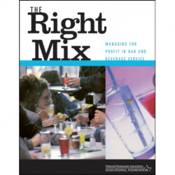 The Right Mix: Managing for Profit in Bar and Beverage Service