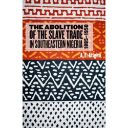 The Abolition of the Slave Trade in Southeastern Nigeria, 1885-1950