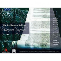 The Parliament Rolls of Medieval England, 1275-1504 [16 volume set]: Rotuli Parliamentorum