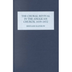 The Choral Revival in the Anglican Church, 1839-1872
