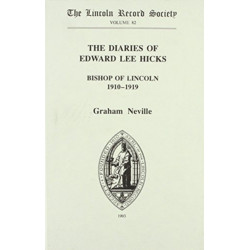 The Diaries of Edward Lee Hicks                    Bishop of Lincoln 1910-1919