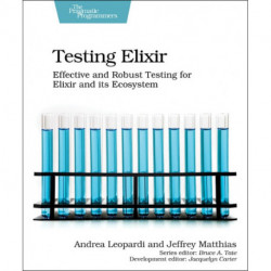 Testing Elixir: Effective and Robust Testing for Elixir and its Ecosystem