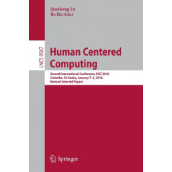 Human Centered Computing: Second International Conference, HCC 2016, Colombo, Sri Lanka, January 7-9, 2016, Revised Selected Papers