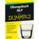 Ubungsbuch NLP fur Dummies