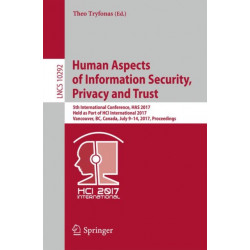 Human Aspects of Information Security, Privacy and Trust: 5th International Conference, HAS 2017, Held as Part of HCI International 2017, Vancouver, BC, Canada, July 9-14, 2017, Proceedings