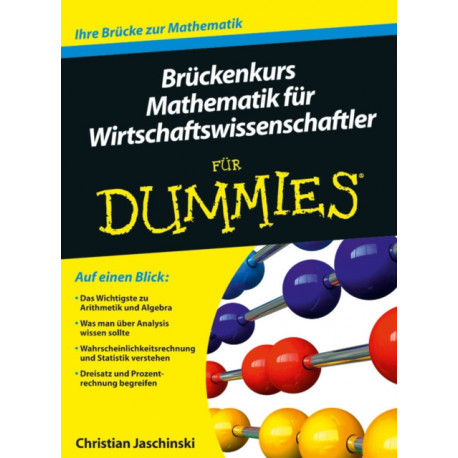 Bruckenkurs Mathematik fur Wirtschaftswissenschaftler fur Dummies