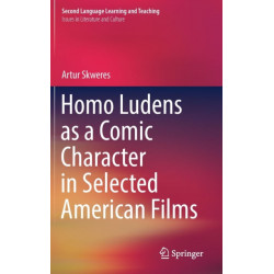 Homo Ludens as a Comic Character in Selected American Films