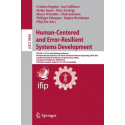 Human-Centered and Error-Resilient Systems Development: IFIP WG 13.2/13.5 Joint Working Conference, 6th International Conference on Human-Centered Software Engineering, HCSE 2016, and 8th International Conference on Human Error, Safety, and System Develop