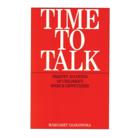 Time to Talk: Parent's Accounts of Children's Speech Difficulties
