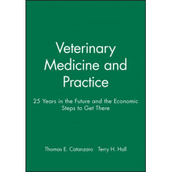 Veterinary Medicine and Practice: 25 Years in the Future and the Economic Steps to Get There