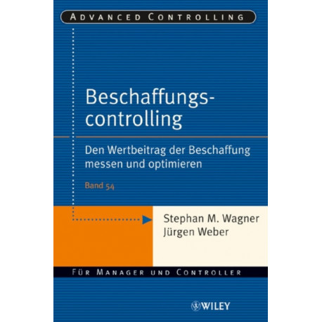 Beschaffungscontrolling: Den Wertbeitrag der Beschaffung messen und optimieren