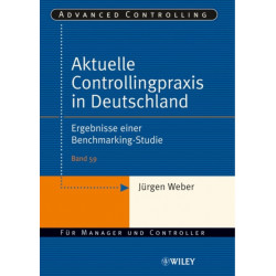 Aktuelle Controllingpraxis in Deutschland: Ergebnisse einer Benchmarking-Studie
