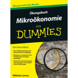 Ubungsbuch Mikrookonomie fur Dummies