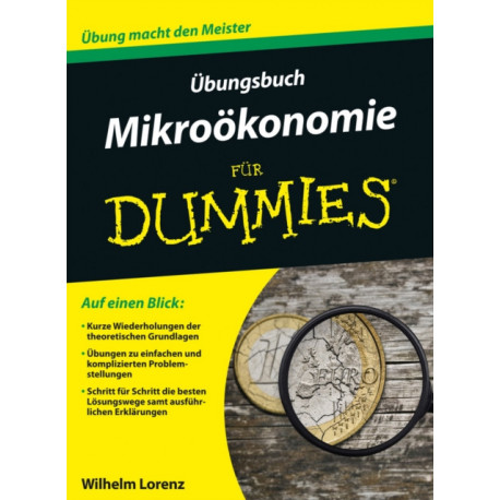 Ubungsbuch Mikrookonomie fur Dummies