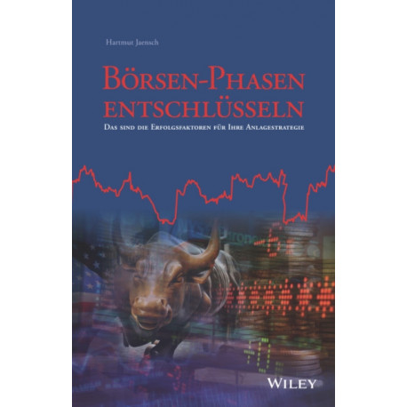Borsen-Phasen entschlusseln: Das sind die Erfolgsfaktoren fur Ihre Anlagestrategie