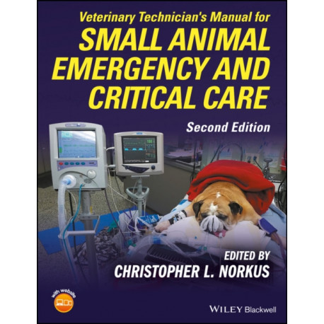 Veterinary Technician's Manual for Small Animal Emergency and Critical Care