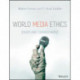 World Media Ethics: Cases and Commentary