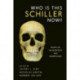 Who Is This Schiller Now?: Essays on His Reception and Significance