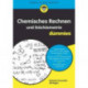 Chemisches Rechnen und Stochiometrie fur Dummies