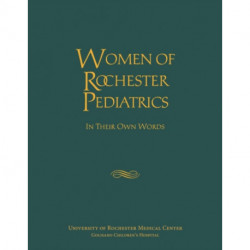 Women of Rochester Pediatrics: In Their Own Words