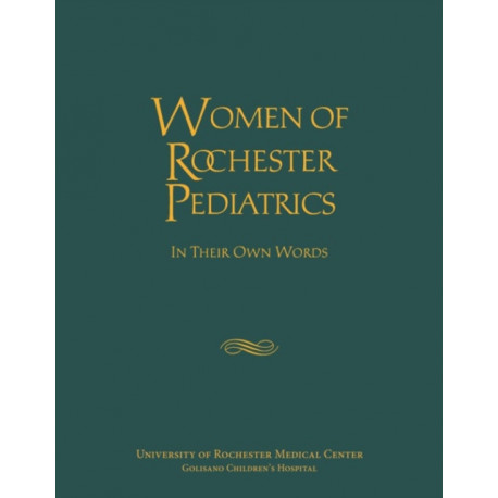 Women of Rochester Pediatrics: In Their Own Words