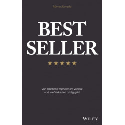 Best Seller: Von falschen Propheten im Verkauf und wie Verkaufen richtig geht