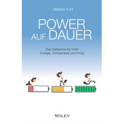 Power auf Dauer: Das Geheimnis fur mehr Energie, Achtsamkeit und Erfolg
