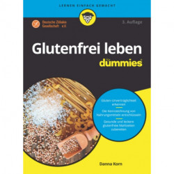 Glutenfrei leben fur Dummies