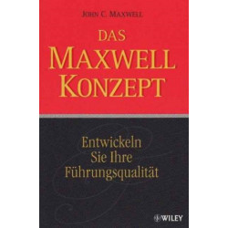 Das Maxwell-Konzept: Entwickeln Sie Ihre Fuhrungsqualitat