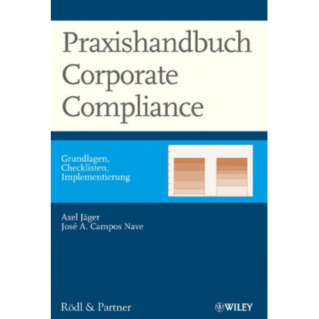 Praxishandbuch Corporate Compliance: Grundlagen, Checklisten, Implementierung