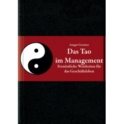Das Tao im Management: Fernostliche Weisheiten fur das Geschaftsleben