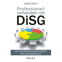 Professionell verhandeln mit DiSG: Mit dem Personlichkeitsprofil zum Top-Verhandler