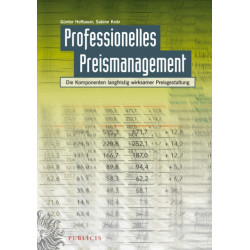 Professionelles Preismanagement: Die Komponenten langfristig wirksamer Preisgestaltung
