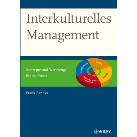 Interkulturelles Management: Konzepte und Werkzeuge fur die Praxis