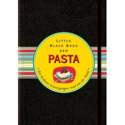Das Little Black Book der Pasta: Ein bissfestes Lesevergnugen rund um die Nudel