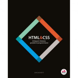 HTML and CSS: Erfolgreich Websites gestalten und programmieren
