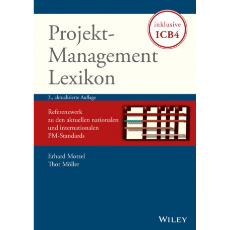 Projektmanagement Lexikon: Referenzwerk zu den aktuellen nationalen und internationalen PM-Standards
