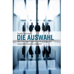 Die Auswahl: Wie eine neue starke Recruiting-Kultur den Unternehmenserfolg bestimmt
