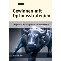Gewinnen mit Optionsstrategien: Erfolgreich in der Konigsklasse des Terminhandels. Mit Optionssimulator als Online-Komponente