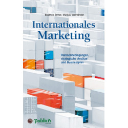 Internationales Marketing: Rahmenbedingungen, strategische Ansatze und Businessplan