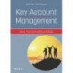 Key Account Management - Das Praxishandbuch B2B