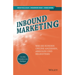 Inbound Marketing: Wie Sie Kunden online anziehen, abholen und begeistern