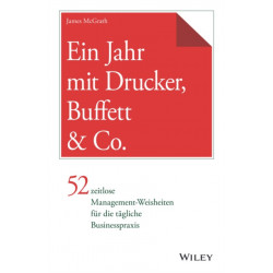 Ein Jahr mit Drucker, Buffett & Co.: 52 zeitlose Management-Weisheiten fur die tagliche Businesspraxis