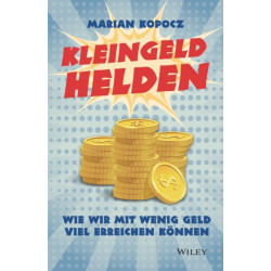 Kleingeldhelden: Wie wir mit wenig Geld viel erreichen konnen