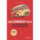Der Energy Bus: Ihr Wegweiser fur die Praxis