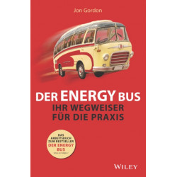 Der Energy Bus: Ihr Wegweiser fur die Praxis
