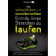 Die schrecklichen und wundervollen Grunde, lange Strecken zu laufen