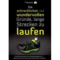 Die schrecklichen und wundervollen Grunde, lange Strecken zu laufen