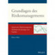 Grundlagen des Risikomanagements: Quantitative Risikomanagement-Methoden fur Einsteiger und Praktiker